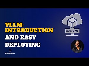 vLLM: Introduction and easy deploying