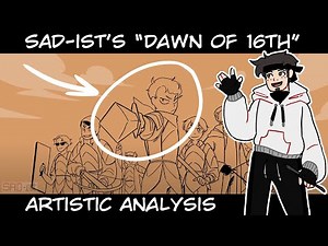 SAD-ist's "Dawn of 16th" || Full Artistic Breakdown & Analysis