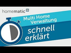 Multi Home-Verwaltung - schnell erklärt | Homematic IP