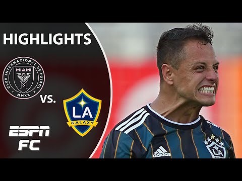 Chicharito outduels Gonzalo Higuain as LA Galaxy wins thriller in Miami | ESPN FC MLS Highlights