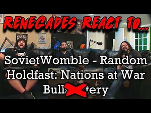 Renegades React to... ‪@SovietWomble‬ - Random Holdfast: Nations at War Bull$#!++ery