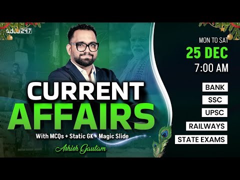Current Affairs Today | 25 Dec Current Affairs 2025 | Daily Current Affairs By Ashish Gautam