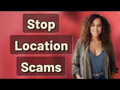 How Can You Quickly Prevent Location Data Scams?