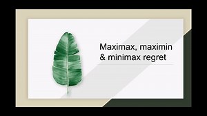 Maximax,maximin,minimax regret