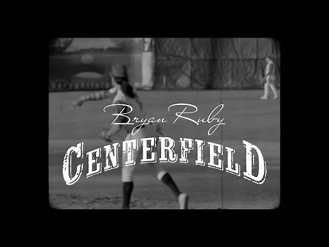 Bryan Ruby 'Centerfield' (Lyric Video)