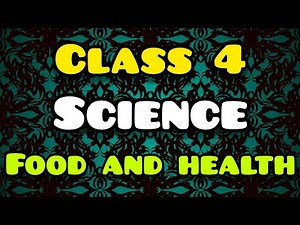 Class 4 | Science | Chapter - Food and Health (Complete) |