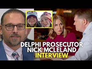 Delphi Prosecutor Nick McLeland Interview