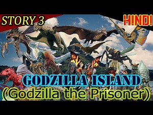 Godzilla Island | Story 3 Godzilla the Prisoner | Explained In Hindi | Tv Series 1997