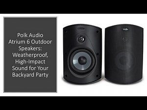 Polk Audio Atrium 6 Outdoor Speakers: Weatherproof, High-Impact Sound for Your Backyard Party