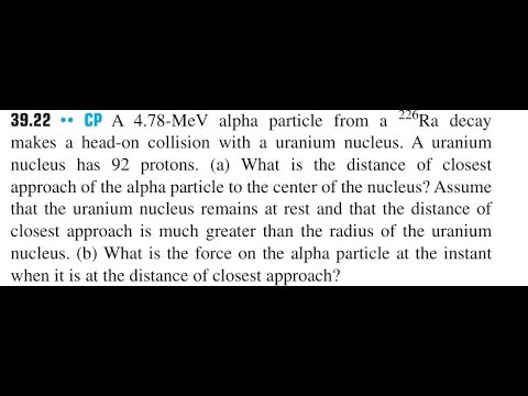 A 4.78 -MeV alpha particle from a decay makes a head-on collision with a uranium nucleus. A uraniu