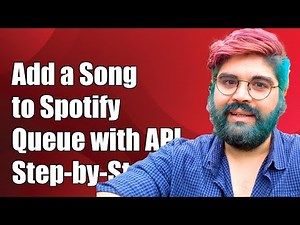 How to Add a Song to Spotify Queue Using the Spotify API: Step-by-Step Guide