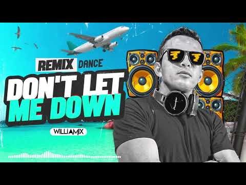DON'T LET ME DOWN - The Chainsmokers - REMIX ELETRO DANCE - WilliaMix 2024