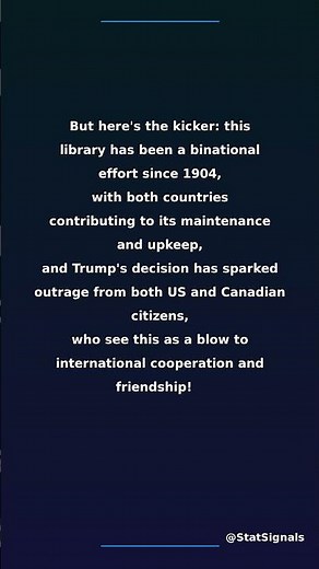 🚨 Trump Closes Historic US-Canada Border Library After 100+ Years