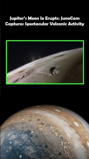 Jupiter’s Moon Io Erupts: JunoCam Captures Spectacular Volcanic Activity
