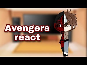 Avengers react to Peter Parker/Spiderman |re-upload|