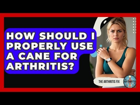 How Should I Properly Use A Cane For Arthritis? - The Arthritis Fix