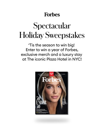 'Tis the season to win big! Enter the Forbes Spectacular Holiday Sweepstakes for your chance to win 1-year premium access to Forbes .com, 1-year of free Forbes print magazines, exclusive Forbes merch and a luxury stay at The iconic Plaza Hotel in NYC! Sweepstakes runs from 12/3/2025- 12/17/2025. To enter: https://www.dojomojo.com/promo-lookup/f5e6e437-ad6f-436e-8a1c-2862a185fb1a NO PURCHASE NECESSARY to enter to win the Forbes Spectacular Holiday Sweepstakes. Open to legal U.S residents in the 5