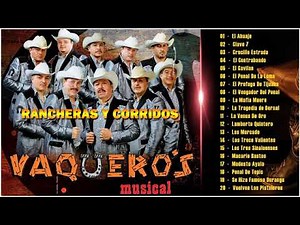 VAQUEROS MUSICAL - MIX RANCHERA Y CORRIDOS