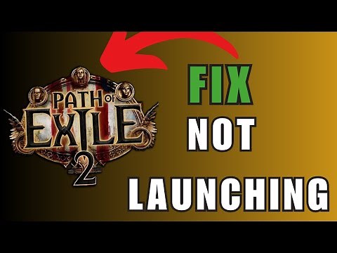 How To Fix POE 2 Not Launching on PC (STEAM) - FULL GUIDE