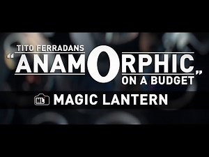 Canon EOS MagicLantern and Shooting with Anamorphic Lenses