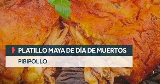 Día de Muertos: El "Pibipollo" platillo Maya que aman los difuntos
