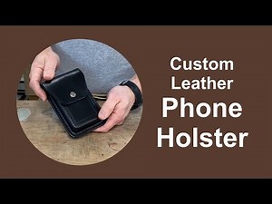 Custom Leather Phone Holster