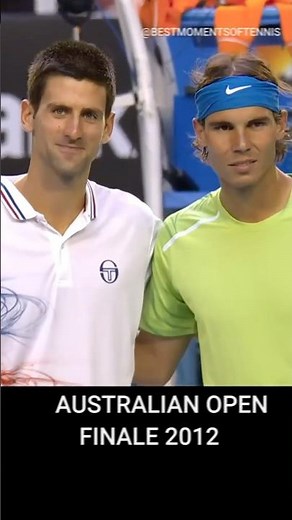 Australian Open 2012 Final : Novak Djokovic vs Rafael Nadal
