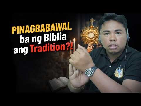 Pinagbabawal ba ng Biblia ang Tradition?!