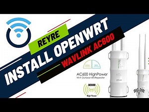 HOW TO INSTALL OPENWRT ON WAVLINK AC600 | WAVLINK WL-WN570HA1