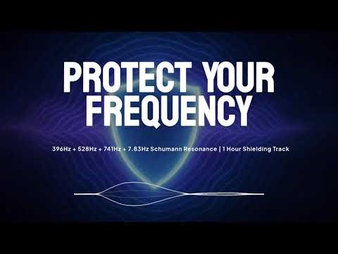 Protect Your Frequency | 396Hz + 528Hz + 741Hz + 7.83Hz Schumann Resonance | 1 Hour Shielding Track
