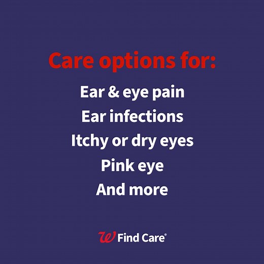Ear and eye problems can be inconvenient. With Walgreens Find Care®, the solution could be only a few clicks away. | Walgreens