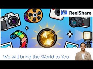 ReelShare - We will bring the world to you (Pitch Deck)