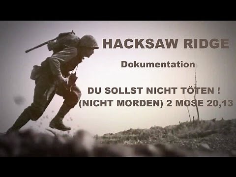 Hacksaw Ridge: Du sollst nicht töten! (nicht morden!) 2.Mose 20,13