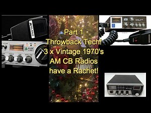 Throwback Tech - 3 x vintage 1970's AM CB Radioos have a chat - Part 1