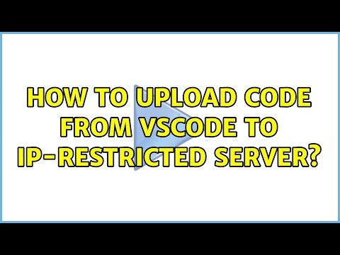 How to upload code from vsCode to IP-restricted server?