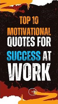 Top 10 Motivational Quotes for success at work