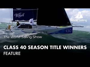 How the Class 40 Season Title Was Won | World Sailing Show - January 2018