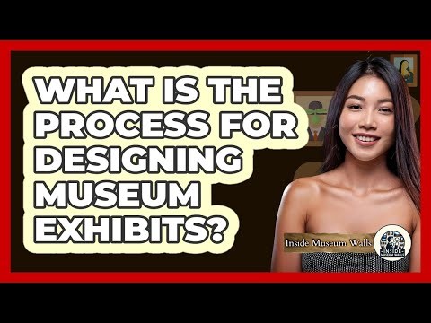 What Is The Process For Designing Museum Exhibits? - Inside Museum Walls