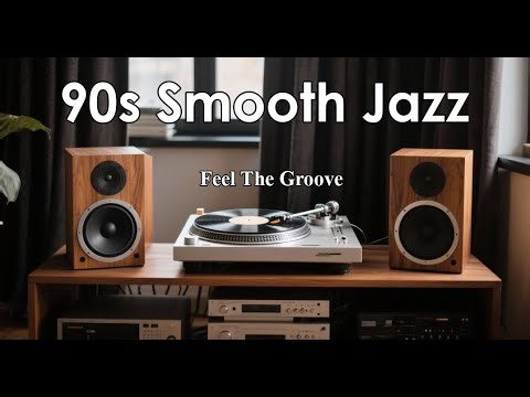 90s Smooth Jazz -Weekend Chillout Music for Peaceful Days