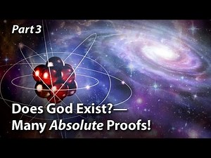 Does God Exist?—Many Absolute Proofs! (Part 3)