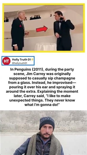 In Penguins (2011), during the party scene, Jim Carrey was originally supposed to casually sip champ