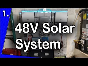 48V Off-Grid Solar System Build Start to Finish Pt. 1