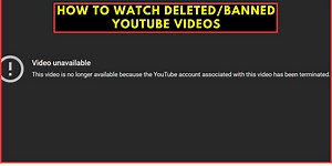 How to watch deleted Youtube videos: a new method