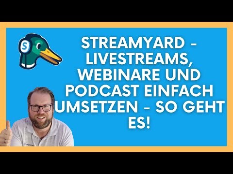 Streamyard - Easily implement live streams, webinars and podcasts - here's how! | German tutorial