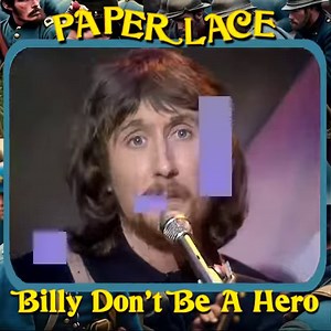 PAPER LACE - BILLY DON'T BE A HERO (1974) | The British Invasion