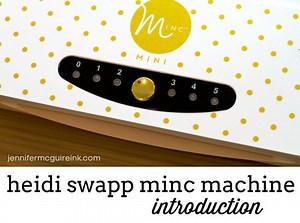 VIDEO: Introduction to Minc Machine   GIVEAWAY - Jennifer McGuire Ink