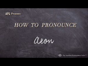 How to Pronounce Aeon (Real Life Examples!)