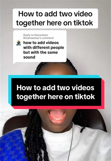 How to Combine Two Videos Together on TikTok