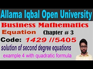 AIOU 1429 Business Mathematics/chapter 3/solve second degree equation/ quadratic formula/example 4