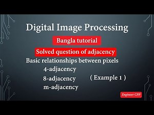 basic relationships between pixels-Adjacency(Example 1)~digital image processing in bangla tutorial